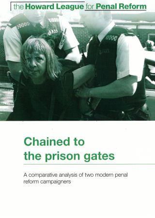 The Howard League | Chained to the prison gates