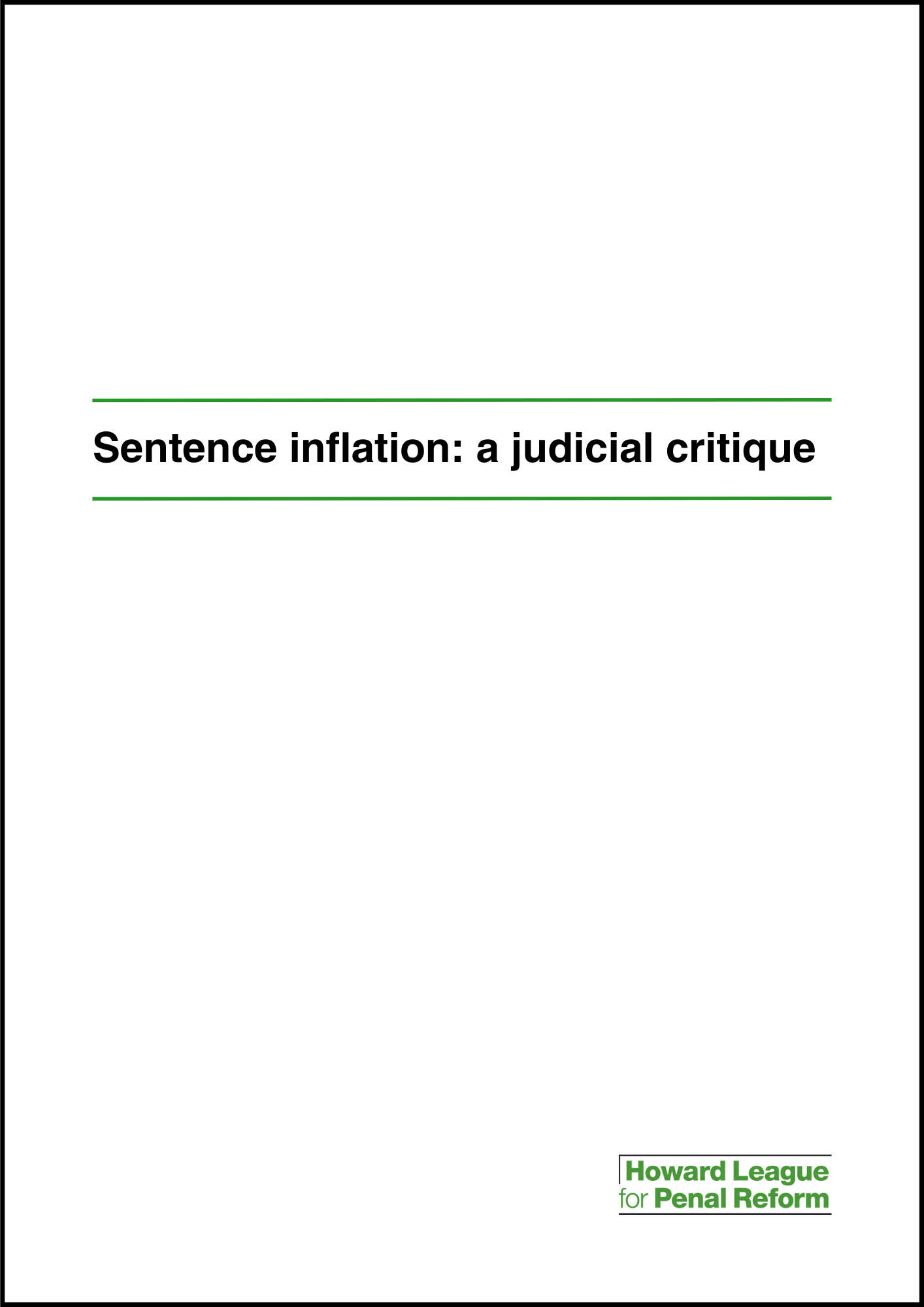 The Howard League Sentence Inflation A Judicial Critique